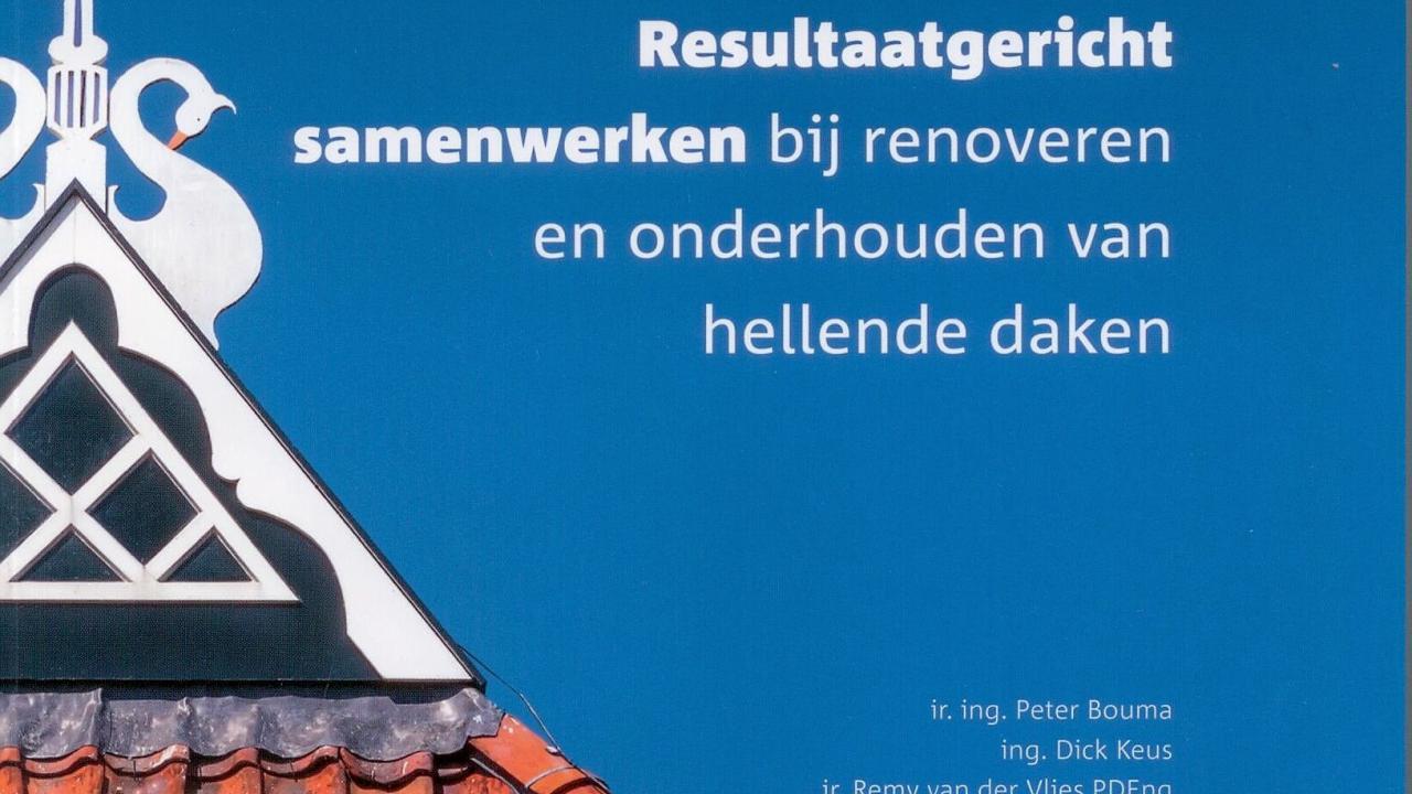 Resultaatgericht samenwerken bij renoveren en onderhouden van hellende daken 